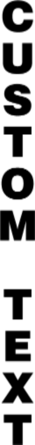 Custom Vertical Text Insert